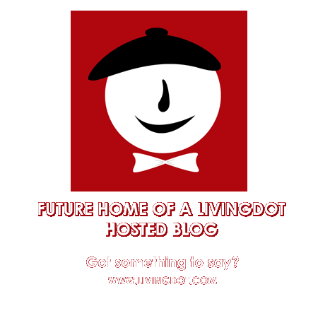 Future Home of a LivingDot Hosted Blog. Got something to say?